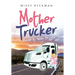 Mother Trucker: Because It's Never Too Late!
