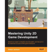 Mastering Unity 2D Game Development