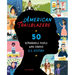 American Trailblazers: 50 Remarkable People Who Shaped U.S. History