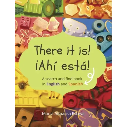 There it is! ¡Ahi esta!: A search and find book in English and Spanish