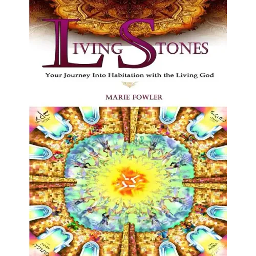 Living Stones: Your Journey into Habitation with the Living God