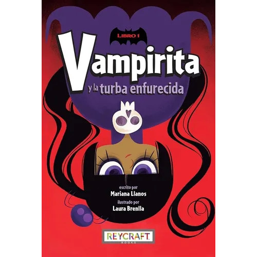 Vampirita Y La Turba Enfurecida (Vampirita, Libro #1)
