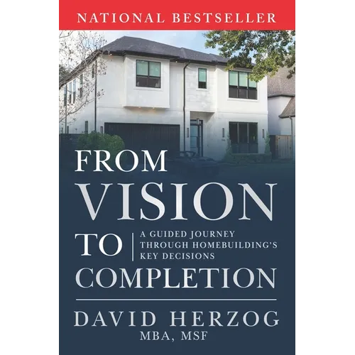 From Vision to Completion: A Guided Journey Through Homebuilding's Key Decisions