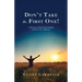 Don't Take the First One!: A Memoir of Stephen Scott's Struggles and Success over Addictions
