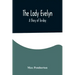 The Lady Evelyn; A Story of To-day