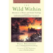 The Wild Within: Adventures in Nature and Animal Teachings