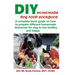 DIY Homemade Dog Food Cookbook: A complete book guide on how to prepare a homemade delicacies for dog to live healthy and happy