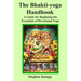 The Bhakti-yoga Handbook: A Guide for Beginning the Essentials of Devotional Yoga