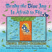 Brady the Blue Jay Is Afraid to Fly