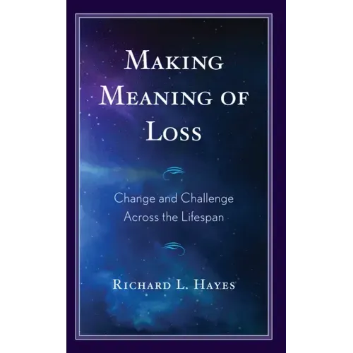 Making Meaning of Loss: Change and Challenge Across the Lifespan