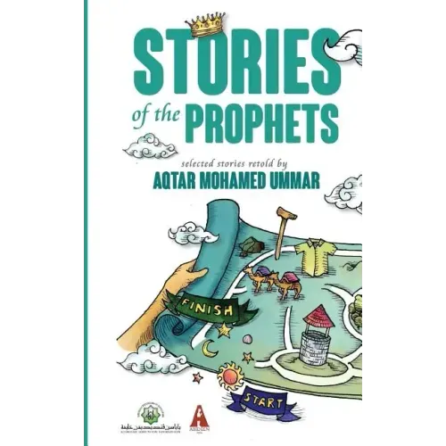 Stories of the Prophets: Selected Stories Retold by Aqtar Mohamed Ummar