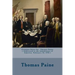 Common Sense by: Thomas Paine ( Addressed to the Inhabitants of America February 14, 1776 )