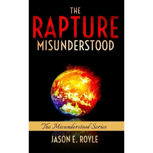 The Rapture: Misunderstood