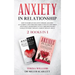 Anxiety in Relationship: How to Eliminate Negative Thinking, Jealousy, Attachment and Overcome Couple Conflicts.Insecurity and Fear of Abandonm
