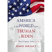 America in the World from Truman to Biden: Play It Again, Sam