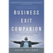 Business Exit Companion: An Owner's Guide to Exit Planning and Unlocking Value