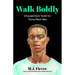 Walk Boldly: Empowerment Toolkit for Young Black Men (Feel Comfortable and Proud in Your Skin as a Black Male Teen)