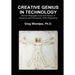 Creative Genius in Technology: Mentor Principles from Life Stories of Geniuses and Visionaries of the Singularity