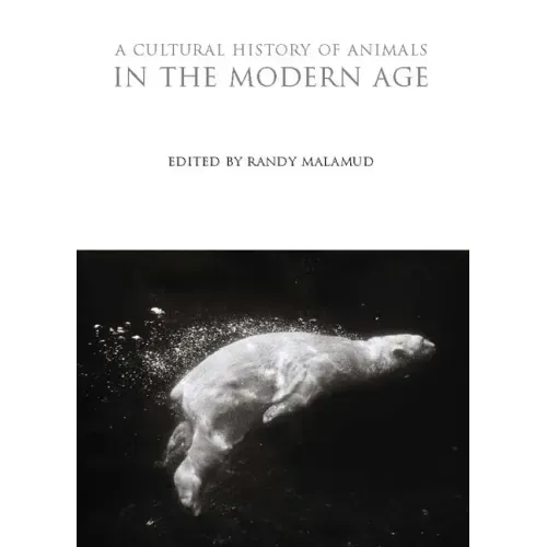A Cultural History of Animals in the Modern Age