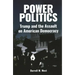 Power Politics: Trump and the Assault on American Democracy