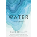 Water: A Biography