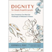 Dignity for Deeply Forgetful People: How Caregivers Can Meet the Challenges of Alzheimer's Disease