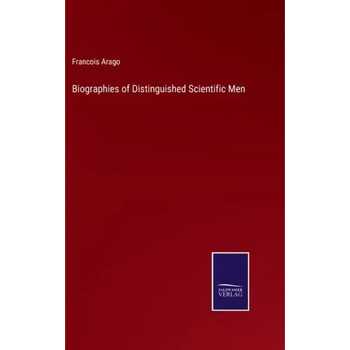 Biographies of Distinguished Scientific Men