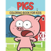 Pigs Coloring Book For Kids: 50 Pigs Coloring Pages