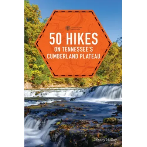 50 Hikes on Tennessee's Cumberland Plateau
