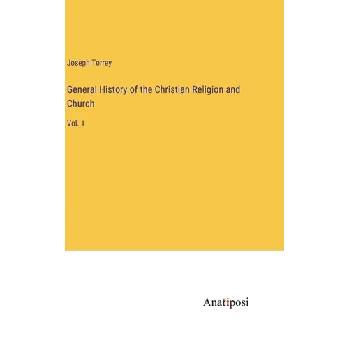 General History of the Christian Religion and Church: Vol. 1