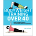 Bodyweight Training Over 40: Build Strength, Balance, and Flexibility with Zero Equipment