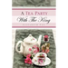 A Tea Party With The King