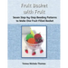 Fruit Basket with Fruit Beading Pattern Book: Seven Step-by-Step Beading Patterns to Make One Fruit-Filled Basket