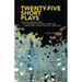 Twenty-Five Short Plays: Selected Works from the University of North Carolina Long Story Shorts Festival, 2011-2015