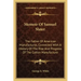 Memoir Of Samuel Slater: The Father Of American Manufactures, Connected With A History Of The Rise And Progress Of The Cotton Manufacture