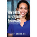How to Write an Exceptional Business Plan: A Step-by-Step Guide to Winning Investors, Lenders, and Success