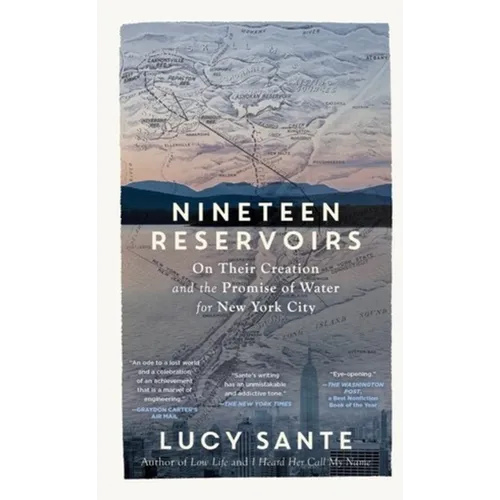 Nineteen Reservoirs: On Their Creation and the Promise of Water for New York City