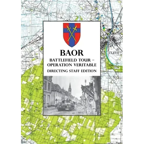 BAOR BATTLEFIELD TOUR - OPERATION VERITABLE - Directing Staff Edition