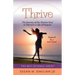 Thrive: The Journey of the Human Soul to Discover a Life of Purpose