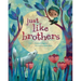 Just Like Brothers