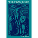 Who Was Jesus?: A Critique of the New Testament Record
