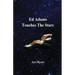 Ed Adams Touches The Stars