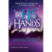 In His Hands: Journeying through One Man's Miracle via His Reflections, Confessions, and Progression
