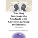 Teaching Languages to Students with Specific Learning Differences