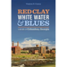 Red Clay, White Water & Blues: A History of Columbus, Georgia