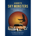 A Guide to Sky Monsters: Thunderbirds, the Jersey Devil, Mothman, and Other Flying Cryptids
