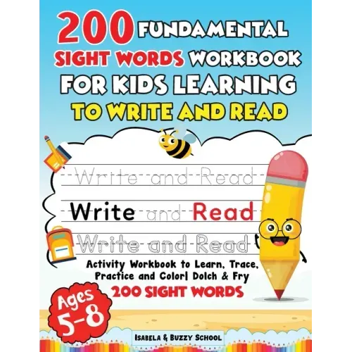 200 Fundamental Sight Words Workbook for Kids Learning to Write and Read