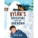 Dylan's Adventure Into the Unknown