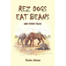 Rez Dogs Eat Beans: And Other Tales