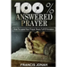 100% Answered Prayer: How To Leave Your Prayer Room Full Of Answers